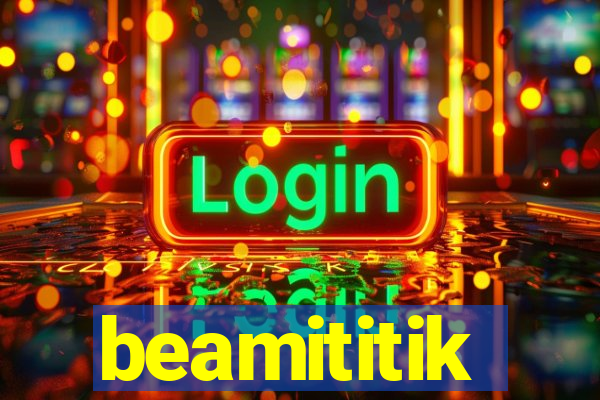 beamititik