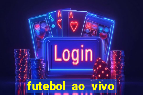 futebol ao vivo multi canais