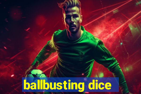 ballbusting dice