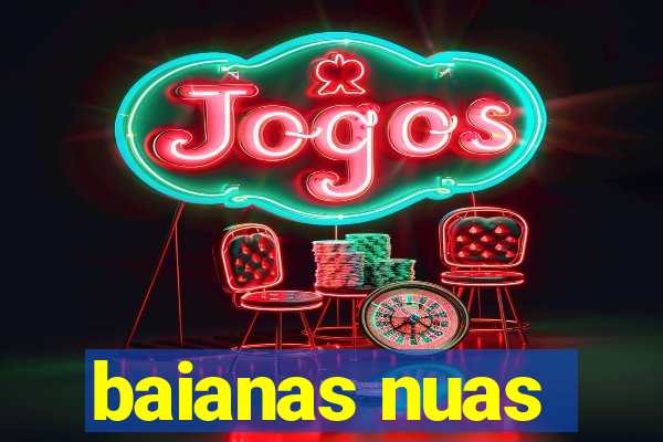 baianas nuas