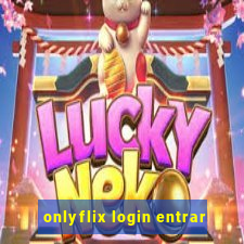 onlyflix login entrar