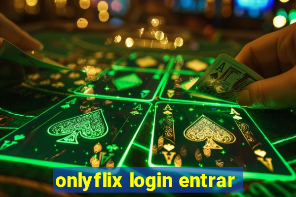 onlyflix login entrar