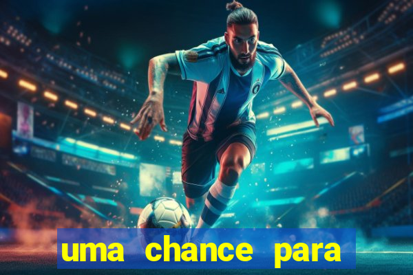 uma chance para lutar filme completo dublado