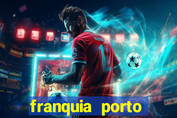 franquia porto seguro valor