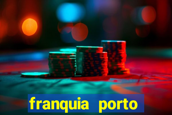 franquia porto seguro valor