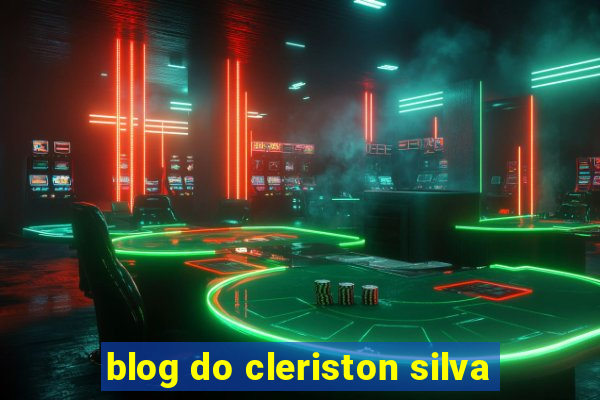 blog do cleriston silva
