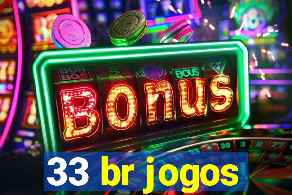 33 br jogos