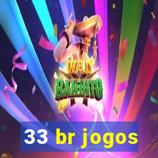 33 br jogos