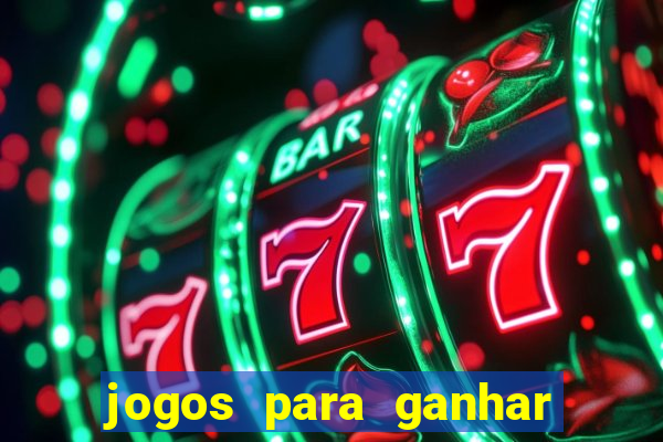 jogos para ganhar dinheiro de verdade grátis