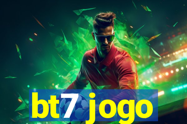 bt7 jogo