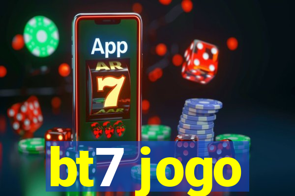 bt7 jogo
