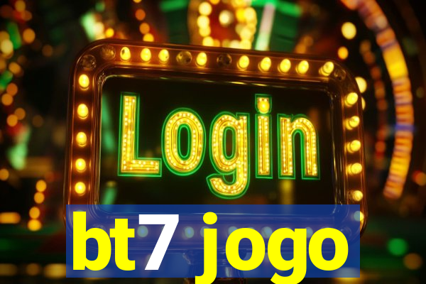 bt7 jogo