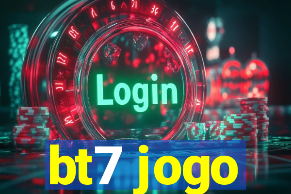 bt7 jogo