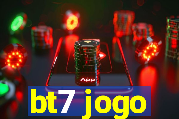 bt7 jogo