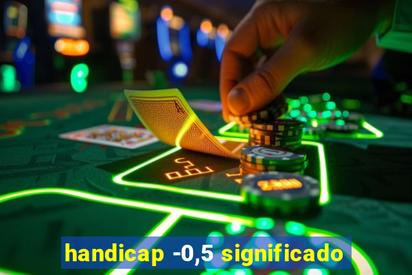 handicap -0,5 significado