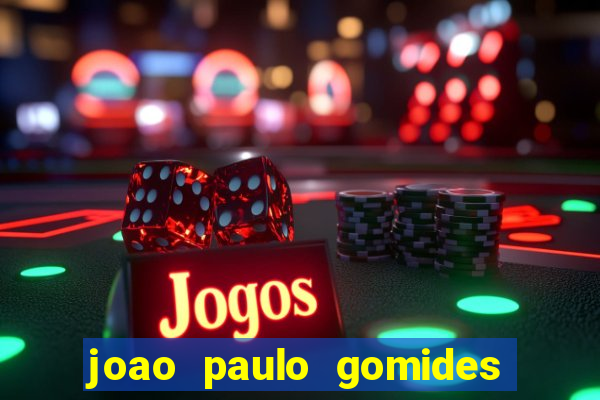 joao paulo gomides dos santos