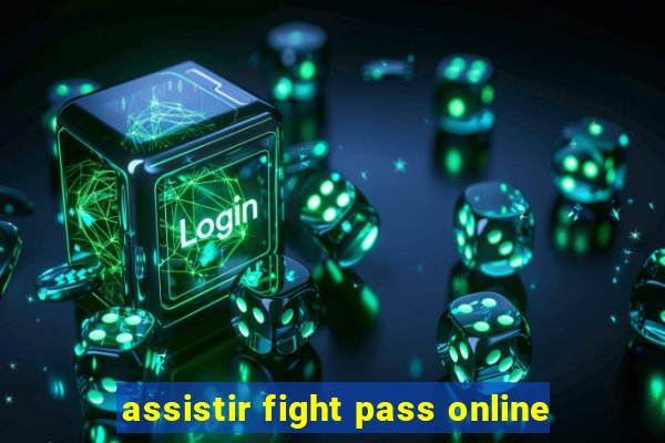 assistir fight pass online