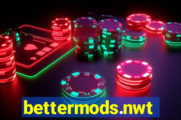 bettermods.nwt