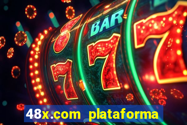 48x.com plataforma de jogos