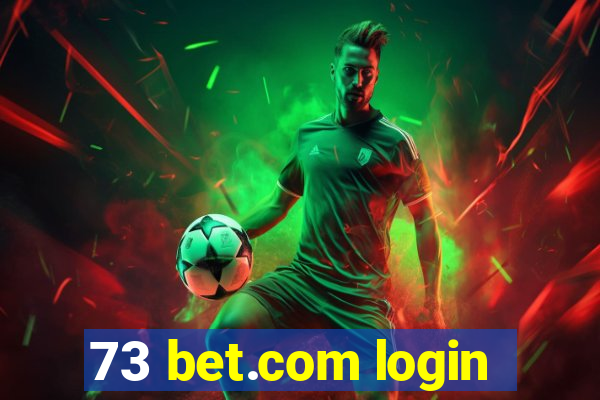 73 bet.com login