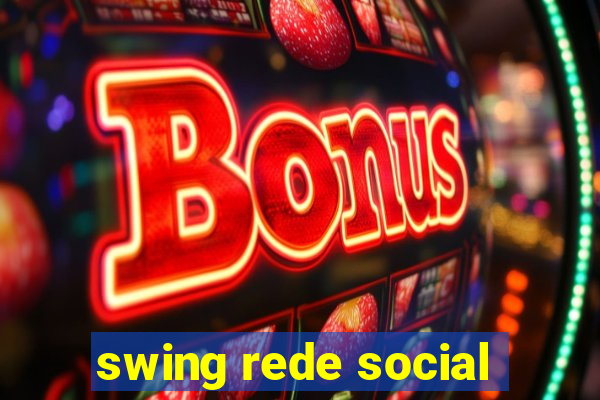 swing rede social