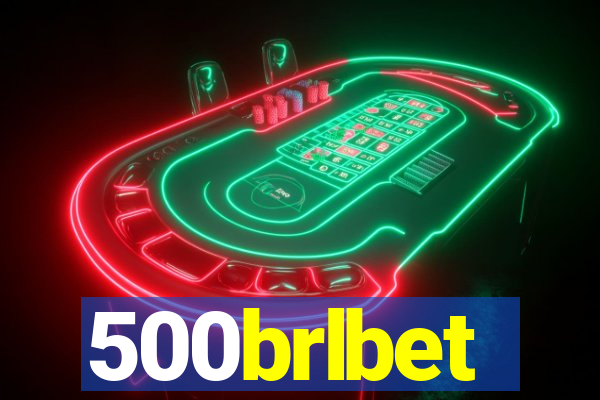 500brlbet