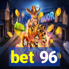 bet 96