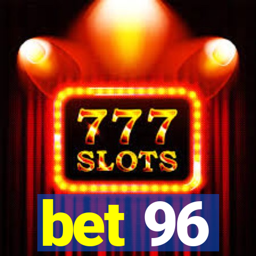 bet 96