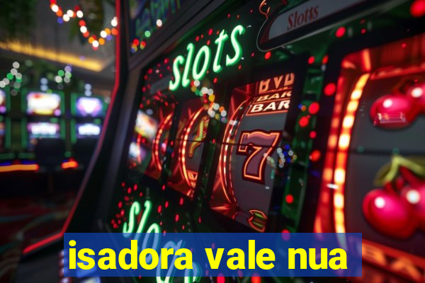 isadora vale nua