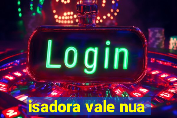 isadora vale nua