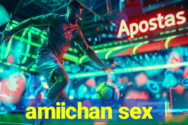 amiichan sex