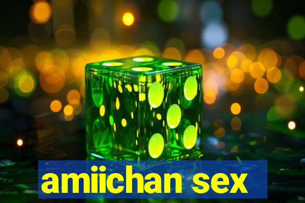 amiichan sex