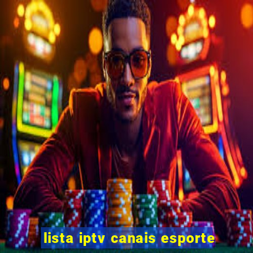 lista iptv canais esporte