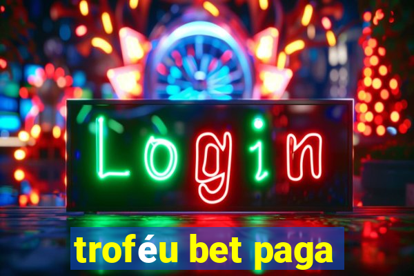 troféu bet paga