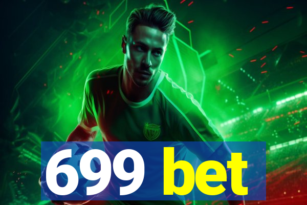 699 bet
