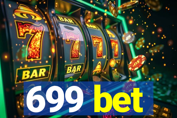 699 bet