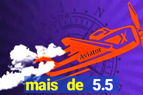 mais de 5.5 escanteios o que significa