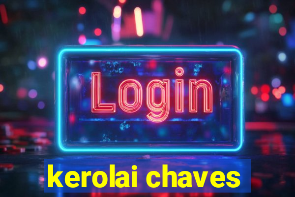 kerolai chaves