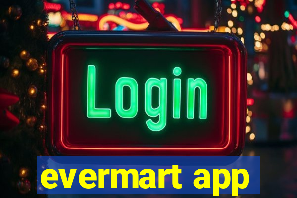evermart app