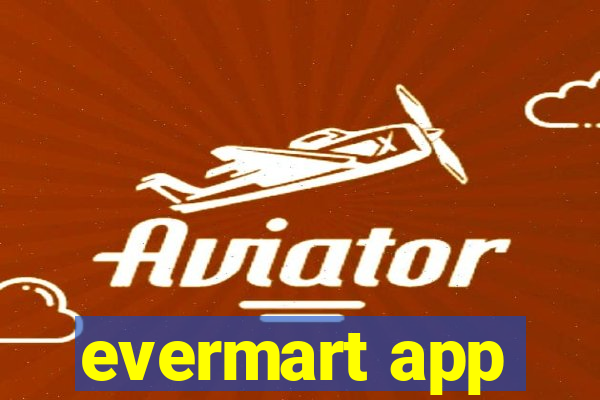 evermart app