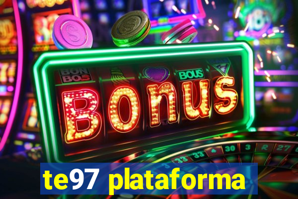 te97 plataforma