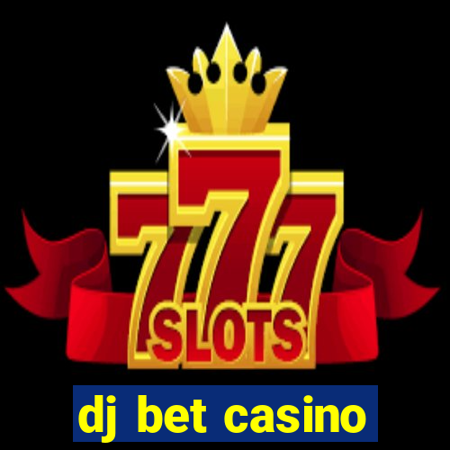 dj bet casino
