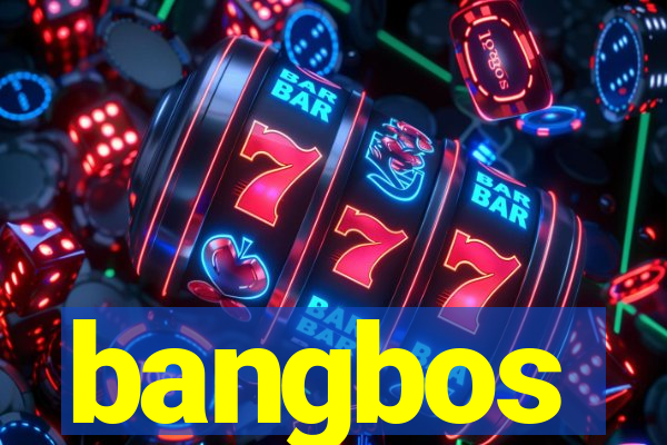bangbos