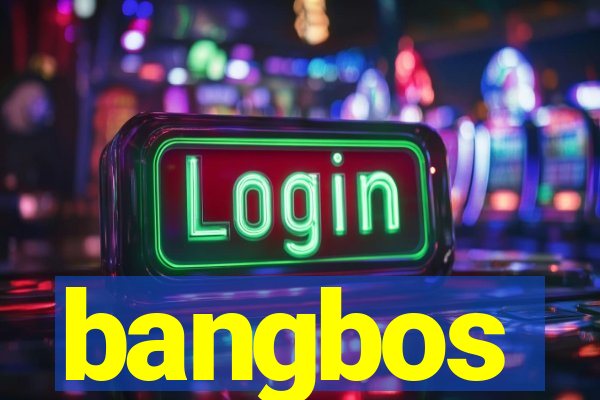 bangbos