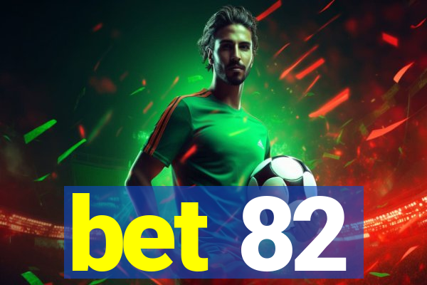 bet 82