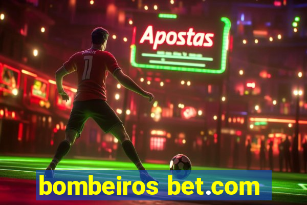 bombeiros bet.com