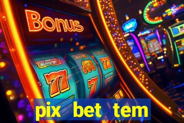 pix bet tem pagamento antecipado