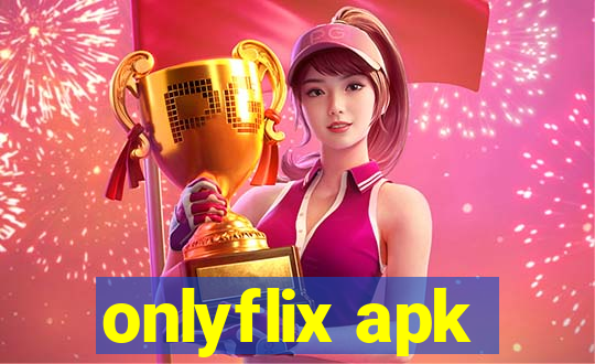 onlyflix apk
