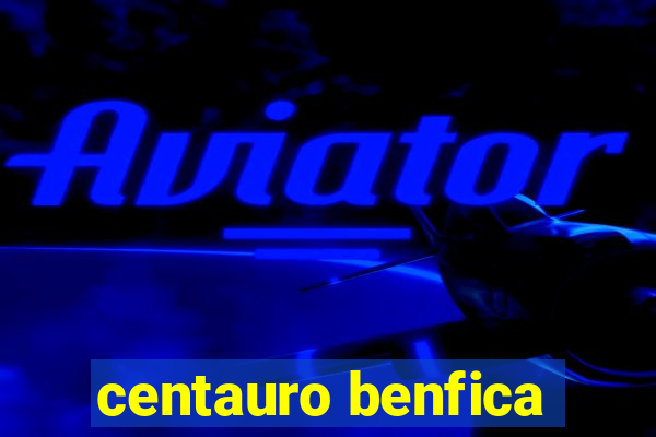 centauro benfica