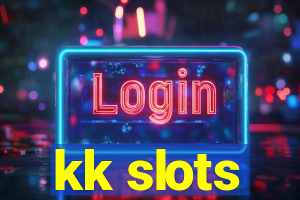 kk slots